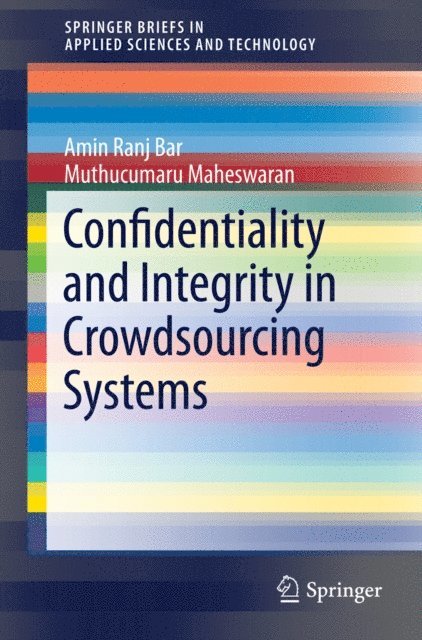 Muthucumaru Maheswaran, Amin Ranj Bar - Confidentiality and Integrity in Crowdsourcing Systems, E-bok