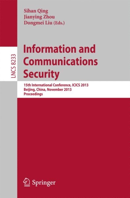 Dongmei Liu, Jianying Zhou, Sihan Qing - Information and Communications Security, E-bok