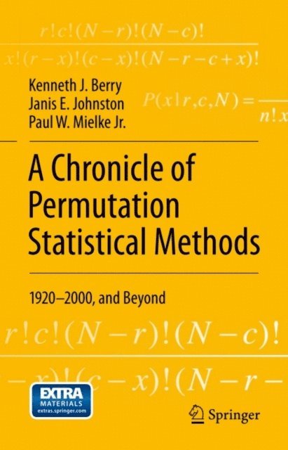 Paul W. Mielke Jr., Janis E. Johnston, Kenneth J. Berry - Chronicle of Permutation Statistical Methods, E-bok