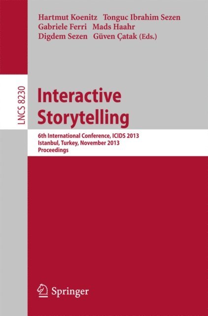 Guven Catak, Digdem Sezen, Mads Haahr, Gabriele Ferri, Tonguc Ibrahim Sezen, Hartmut Koenitz - Interactive Storytelling, E-bok