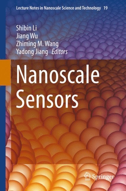 Yadong Jiang, Zhiming M. Wang, Jiang Wu, Shibin Li - Nanoscale Sensors, E-bok