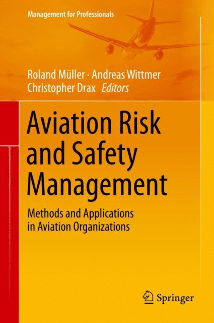 Christopher Drax, Andreas Wittmer, Roland Muller - Aviation Risk and Safety Management, E-bok