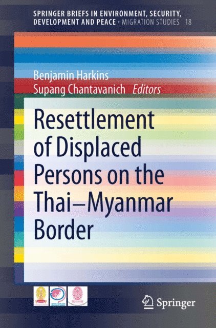 Supang Chantavanich, Benjamin Harkins - Resettlement of Displaced Persons on the Thai-Myanmar Border, E-bok