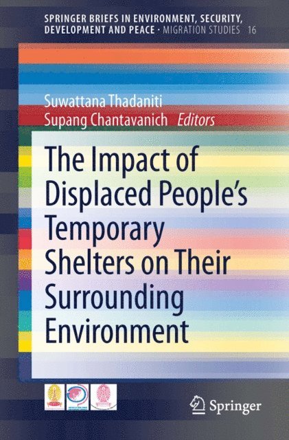 Supang Chantavanich, Suwattana Thadaniti - Impact of Displaced People's Temporary Shelters on their Surrounding Environment, E-bok