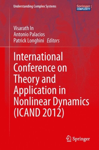 Patrick Longhini, Antonio Palacios, Visarath In - International Conference on Theory and Application in Nonlinear Dynamics (ICAND 2012), E-bok