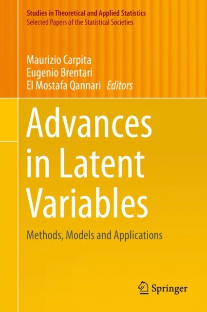 El Mostafa Qannari, Eugenio Brentari, Maurizio Carpita - Advances in Latent Variables, E-bok