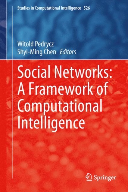 Shyi-Ming Chen, Witold Pedrycz - Social Networks: A Framework of Computational Intelligence, E-bok