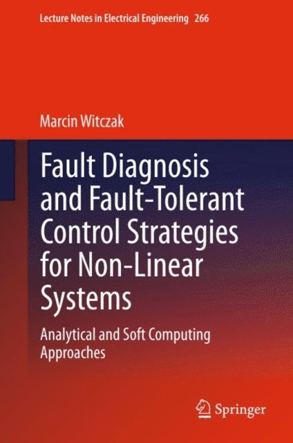 Marcin Witczak - Fault Diagnosis and Fault-Tolerant Control Strategies for Non-Linear Systems, E-bok