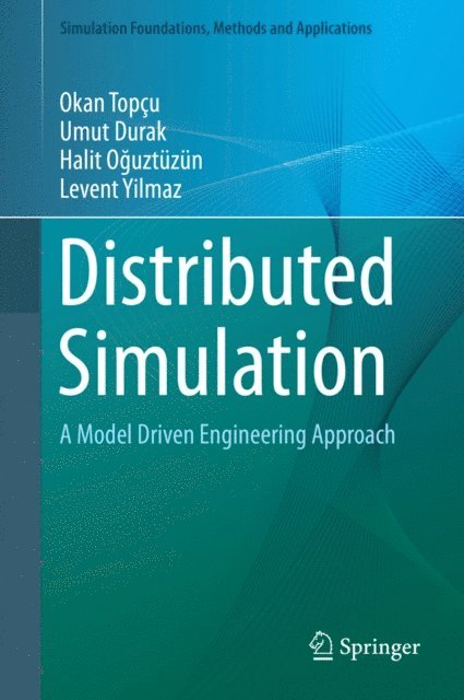 Levent Yilmaz, Halit Oguztuzun, Umut Durak, Okan Topcu - Distributed Simulation, E-bok