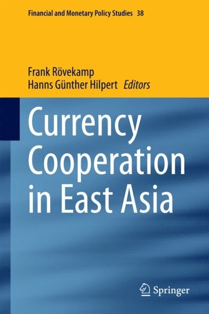 Hanns Gunther Hilpert, Frank Rovekamp - Currency Cooperation in East Asia, E-bok