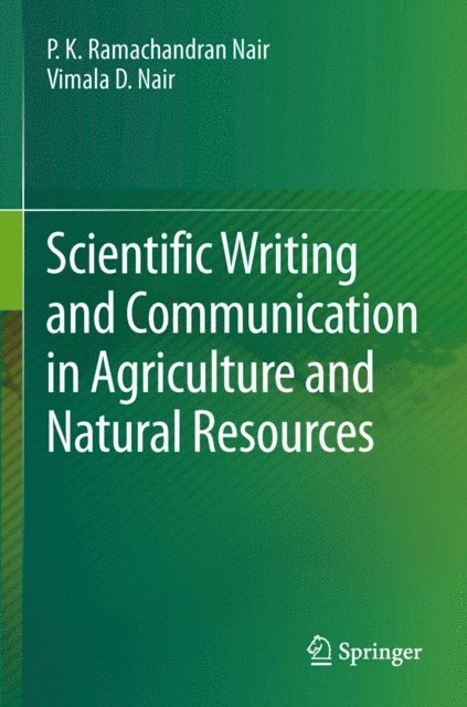 Vimala D. Nair, P.K. Ramachandran Nair - Scientific Writing and Communication in Agriculture and Natural Resources, E-bok