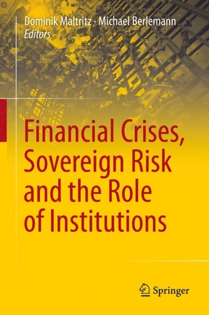 Michael Berlemann, Dominik Maltritz - Financial Crises, Sovereign Risk and the Role of Institutions, E-bok