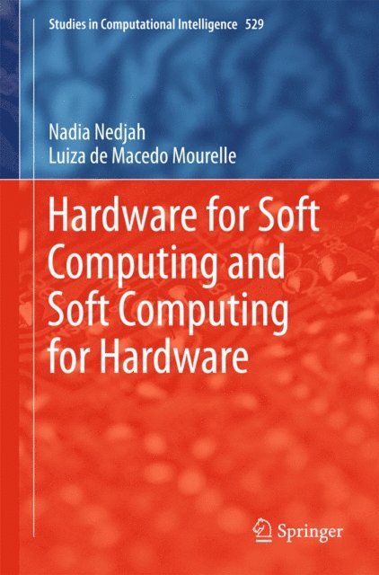 Luiza de Macedo Mourelle, Nadia Nedjah - Hardware for Soft Computing and Soft Computing for Hardware, E-bok
