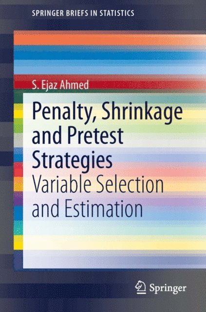 S. Ejaz Ahmed - Penalty, Shrinkage and Pretest Strategies, E-bok