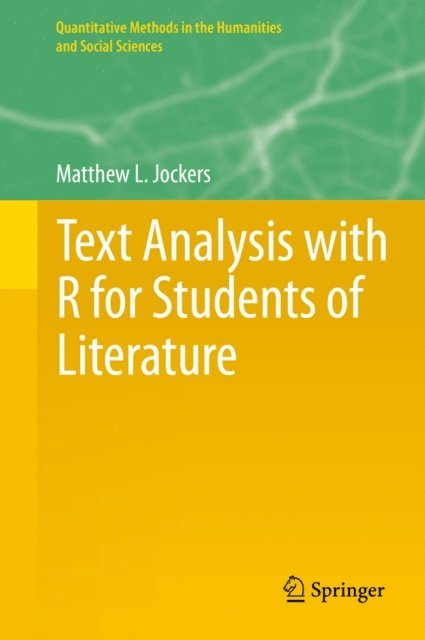 Matthew L. Jockers - Text Analysis with R for Students of Literature, E-bok