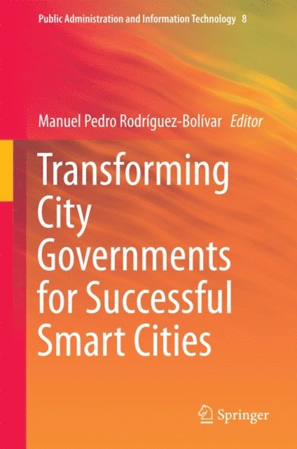 Manuel Pedro Rodriguez-Bolivar - Transforming City Governments for Successful Smart Cities, E-bok