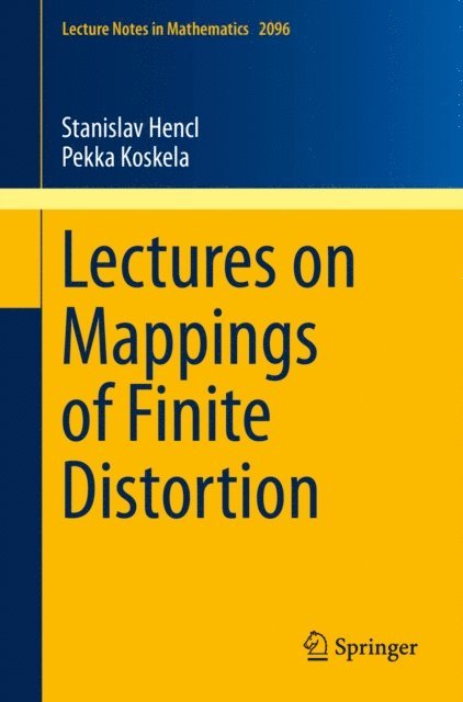 Pekka Koskela, Stanislav Hencl - Lectures on Mappings of Finite Distortion, E-bok