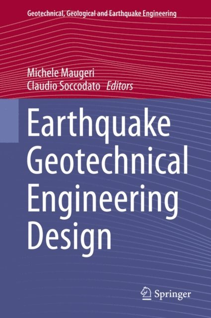 Claudio Soccodato, Michele Maugeri - Earthquake Geotechnical Engineering Design, E-bok