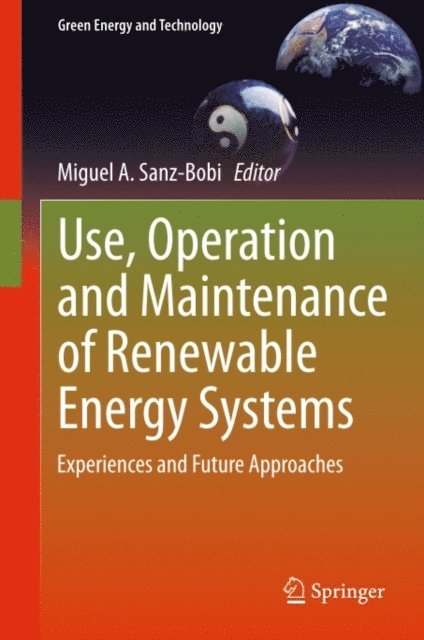 Miguel A. Sanz-Bobi - Use, Operation and Maintenance of Renewable Energy Systems, E-bok