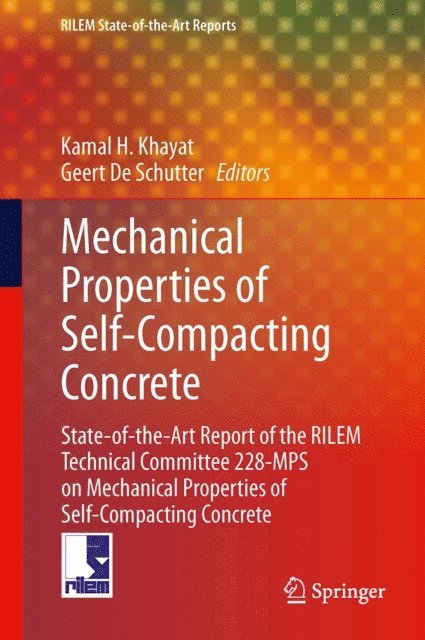 Geert De Schutter, Kamal H. Khayat - Mechanical Properties of Self-Compacting Concrete, E-bok