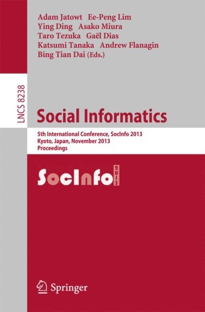 Bing Tian Dai, Andrew Flanagin, Katsumi Tanaka, Gael Dias, Taro Tetzuka, Asako Miura, Ying Ding, Ee-Peng Lim, Adam Jatowt - Social Informatics, E-bok