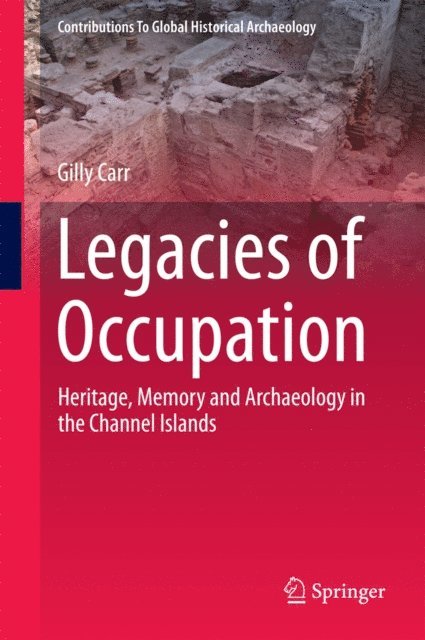 Gilly Carr - Legacies of Occupation, E-bok