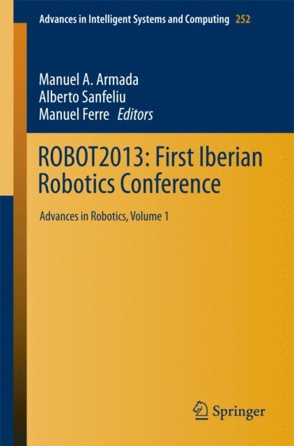 Manuel Ferre, Alberto Sanfeliu, Manuel A. Armada - ROBOT2013: First Iberian Robotics Conference, E-bok