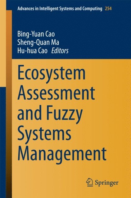 Hu-hua Cao, Sheng-Quan Ma, Bing-Yuan Cao - Ecosystem Assessment and Fuzzy Systems Management, E-bok