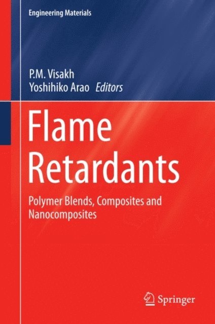 Yoshihiko Arao, P. M. Visakh - Flame Retardants, E-bok