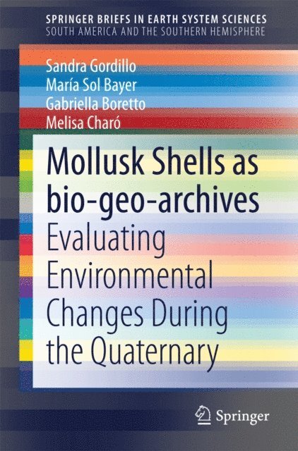 Melisa Charo, Gabriella Boretto, Maria Sol Bayer, Sandra Gordillo - Mollusk shells as bio-geo-archives, E-bok