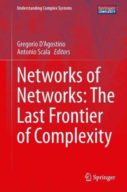 Antonio Scala, Gregorio D'Agostino - Networks of Networks: The Last Frontier of Complexity, E-bok