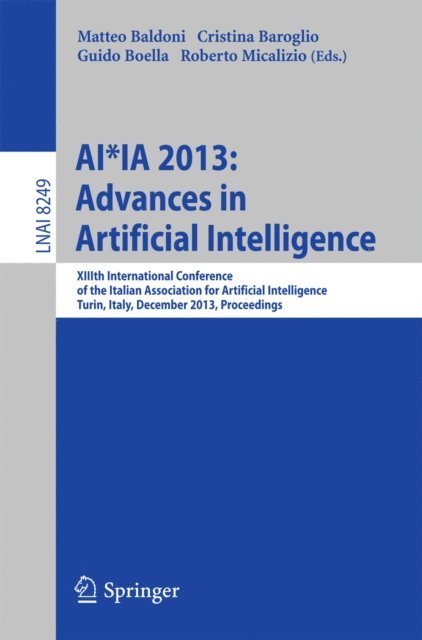 Roberto Micalizio, Guido Boella, Cristina Baroglio, Matteo Baldoni - AI*IA 2013: Advances in Artificial Intelligence, E-bok