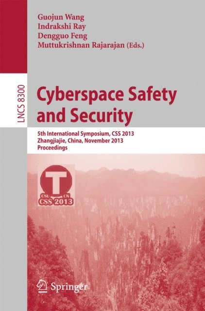 Muttukrishnan Rajarajan, Dengguo Feng, Indrakshi Ray, Guojun Wang - Cyberspace Safety and Security, E-bok