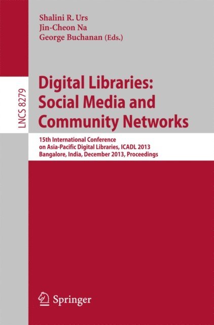 George Buchanan, Jin-Cheon Na, Shalini R. Urs - Digital Libraries: Social Media and Community Networks, E-bok