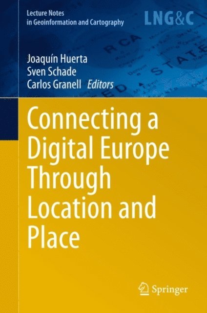 Carlos Granell, Sven Schade, Joaquin Huerta - Connecting a Digital Europe Through Location and Place, E-bok