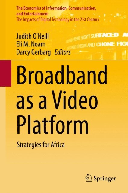 Darcy Gerbarg, Eli M. Noam, Judith O'Neill - Broadband as a Video Platform, E-bok