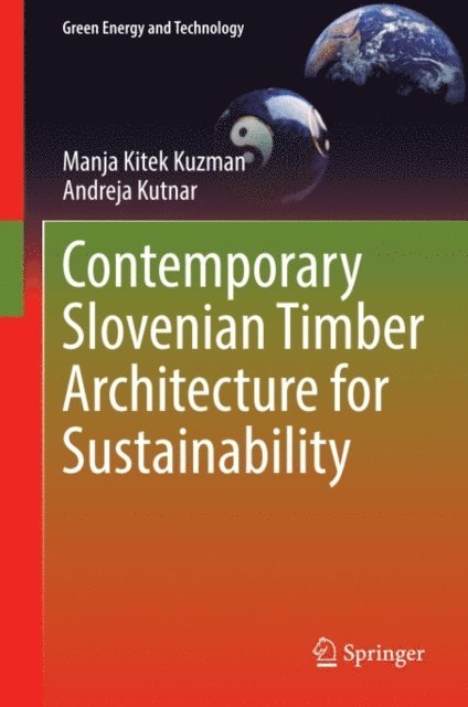 Andreja Kutnar, Manja Kitek Kuzman - Contemporary Slovenian Timber Architecture for Sustainability, E-bok