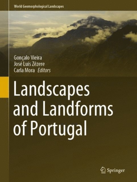 Carla Mora, Jose Luis Zezere, Goncalo Vieira - Landscapes and Landforms of Portugal, E-bok