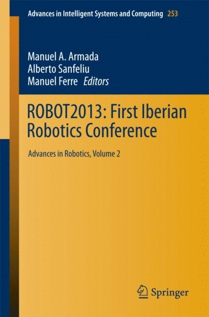 Manuel Ferre, Alberto Sanfeliu, Manuel A. Armada - ROBOT2013: First Iberian Robotics Conference, E-bok