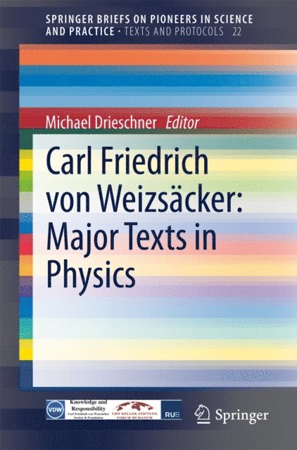 Michael Drieschner - Carl Friedrich von Weizsacker: Major Texts in Physics, E-bok