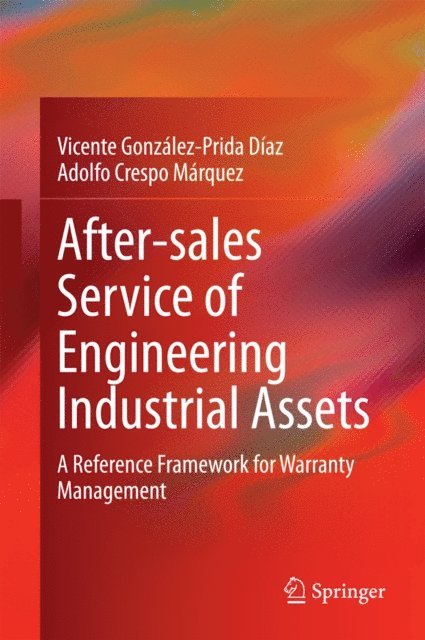 Adolfo Crespo Marquez, Vicente Gonzalez-Prida Diaz - After-sales Service of Engineering Industrial Assets, E-bok