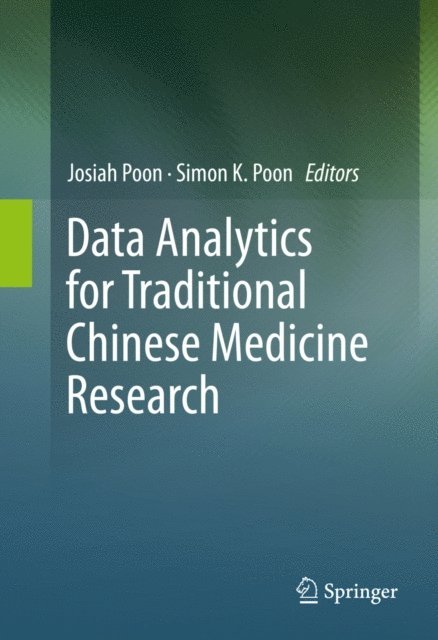 Simon K. Poon, Josiah Poon - Data Analytics for Traditional Chinese Medicine Research, E-bok