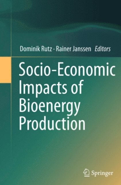 Rainer Janssen, Dominik Rutz - Socio-Economic Impacts of Bioenergy Production, E-bok