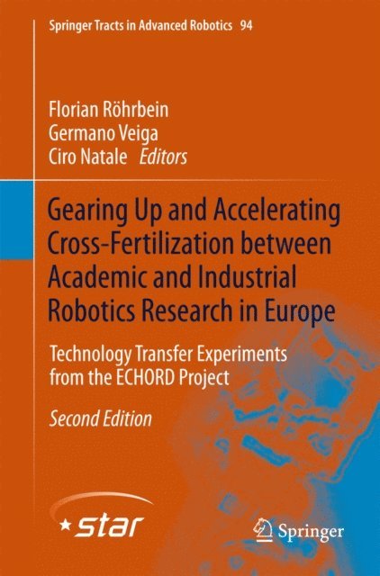 Ciro Natale, Germano Veiga, Florian Rohrbein - Gearing Up and Accelerating Cross-fertilization between Academic and Industrial Robotics Research in Europe:, E-bok