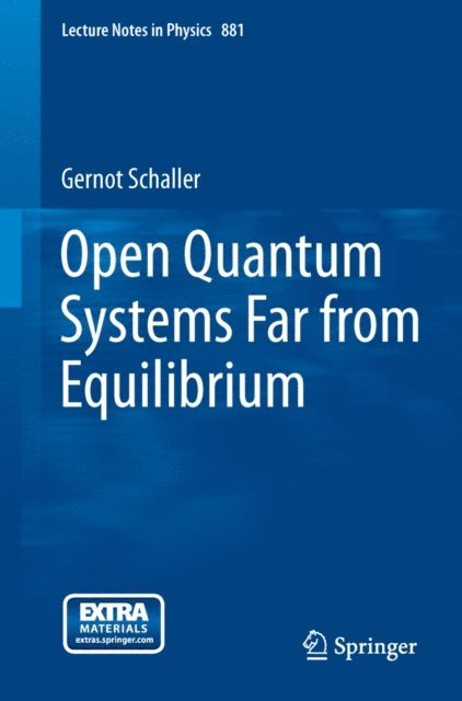 Gernot Schaller - Open Quantum Systems Far from Equilibrium, E-bok