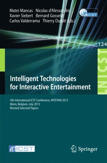 Thierry Dutoit, Carlos Valderrama, Bernard Gosselin, Xavier Siebert, Nicolas d'Alessandro, Matei Mancas - Intelligent Technologies for Interactive Entertainment, E-bok