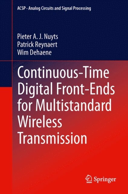 Wim Dehaene, Patrick Reynaert, Pieter A. J. Nuyts - Continuous-Time Digital Front-Ends for Multistandard Wireless Transmission, E-bok