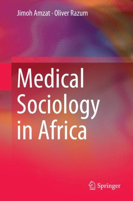 Oliver Razum, Jimoh Amzat - Medical Sociology in Africa, E-bok