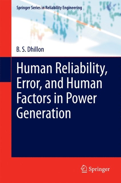 B. S. Dhillon - Human Reliability, Error, and Human Factors in Power Generation, E-bok