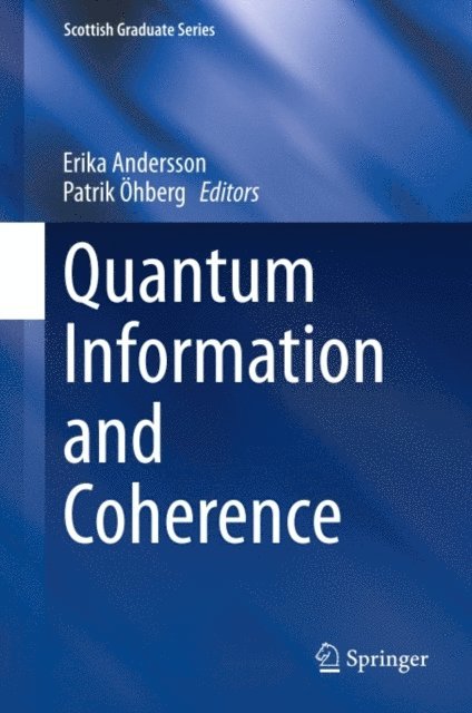 Patrik Ohberg, Erika Andersson - Quantum Information and Coherence, E-bok